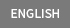 ENGLISH